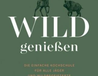 Kochkurs Köln | Buch Wild geniessen